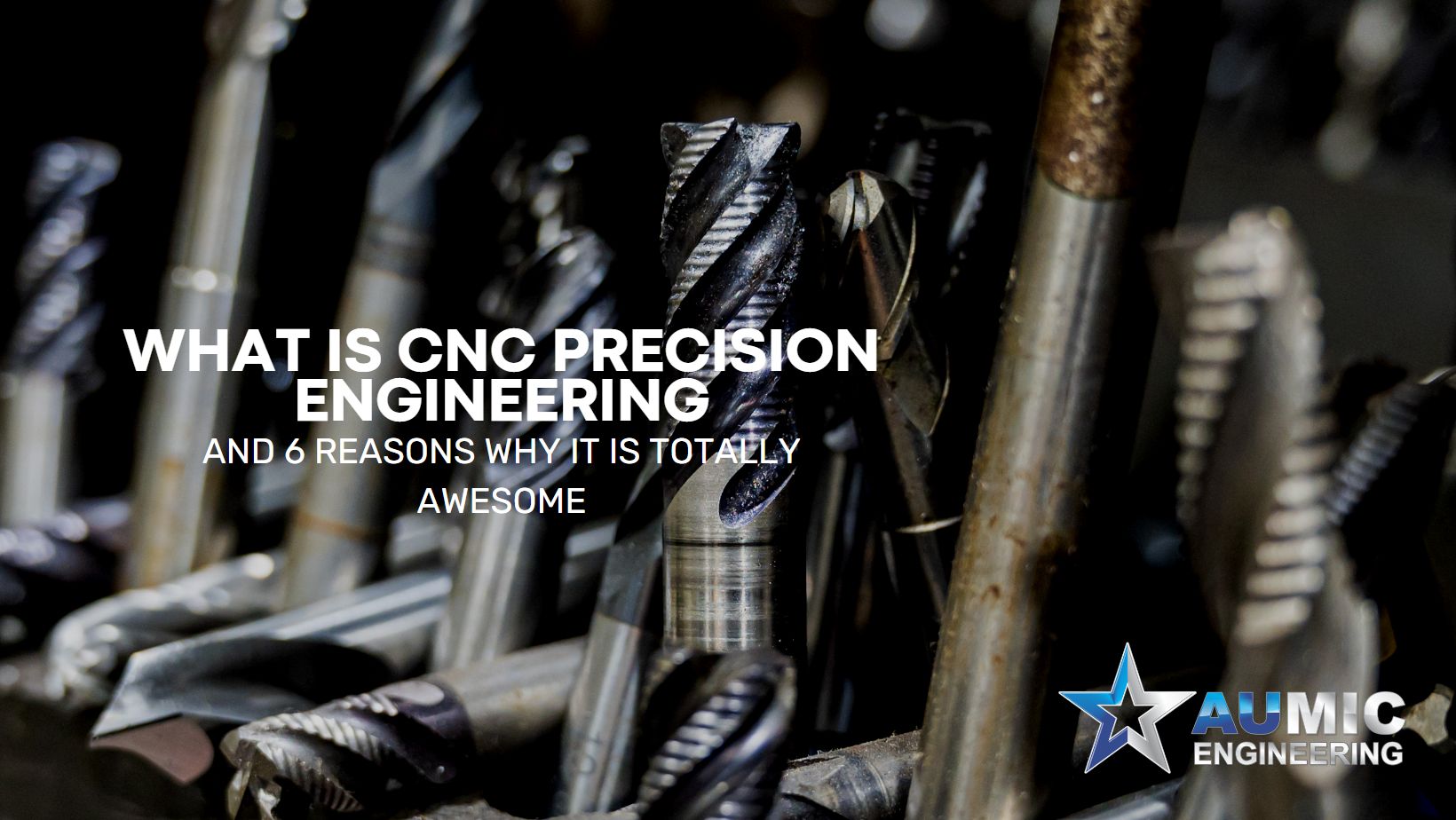 What is CNC precision engineering and 6 benefits. | Aumic Engineering