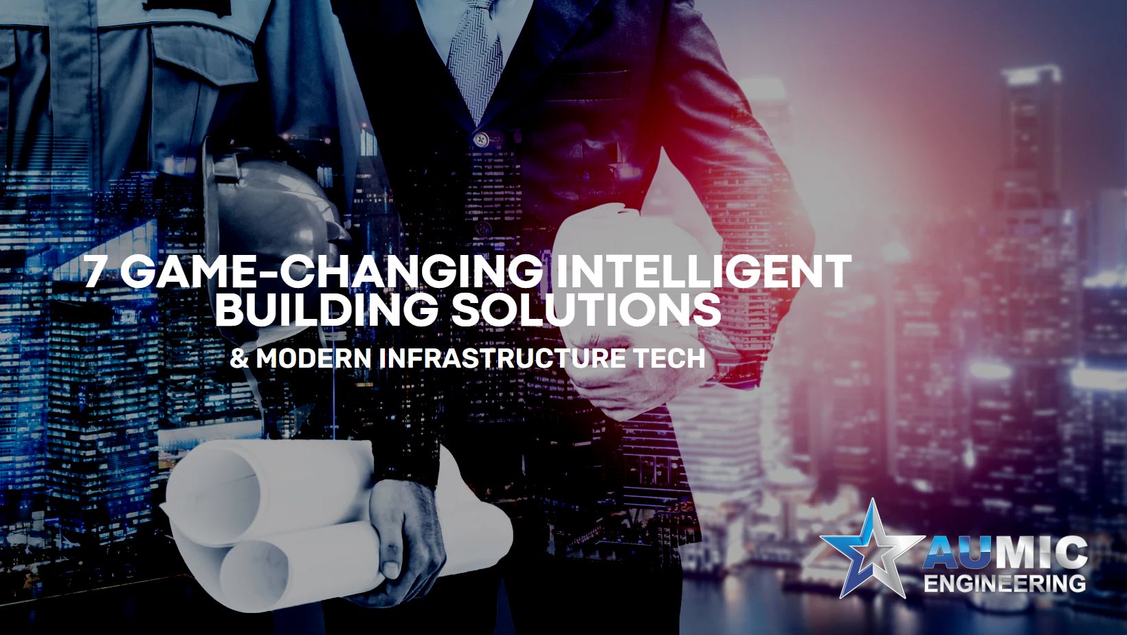 Read more about the article 7 Game-Changing Intelligent Building Solutions & Modern Infrastructure Tech￼